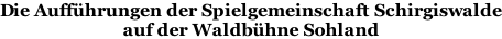 Die Aufführungen der Spielgemeinschaft Schirgiswalde auf der Waldbühne Sohland